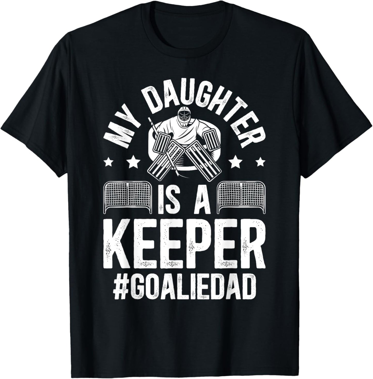 My Daughter Is A Hockey Goalkeeper Dad Ice Hockey Goalie Dad T-Shirt - T-Shirt | Black