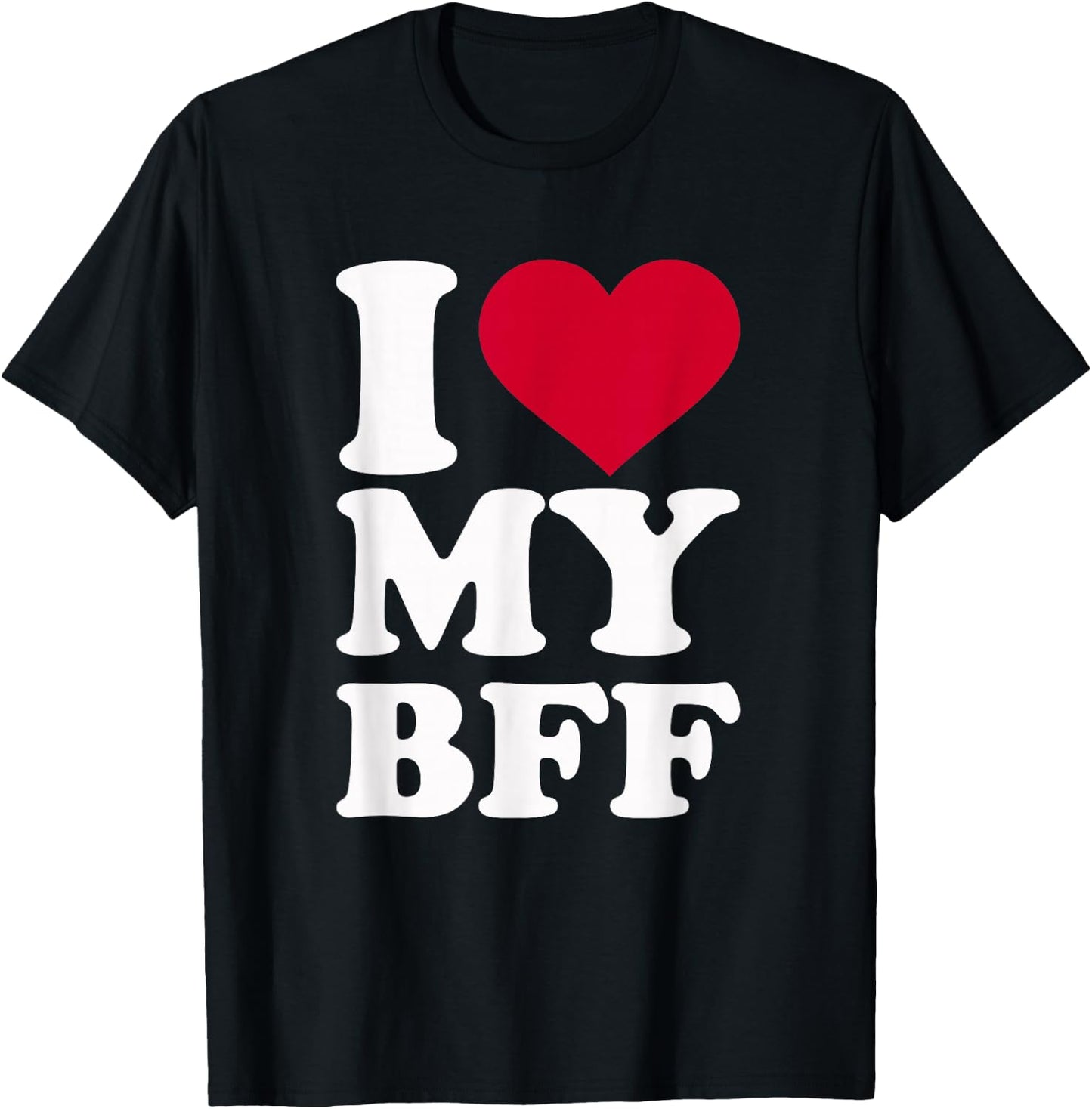 I Love My Best Friend T-Shirt - T-Shirt | Black