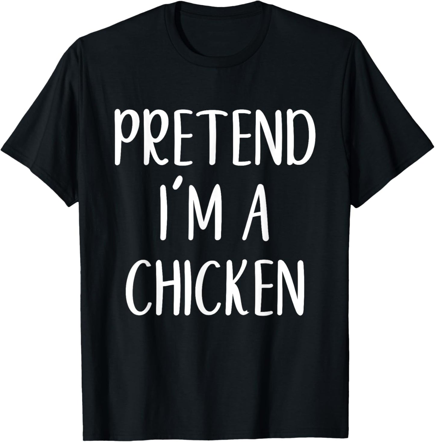 Pretend I'm A Chicken Costume Halloween Funny Easy Adult Kid T-Shirt - T-Shirt | Black