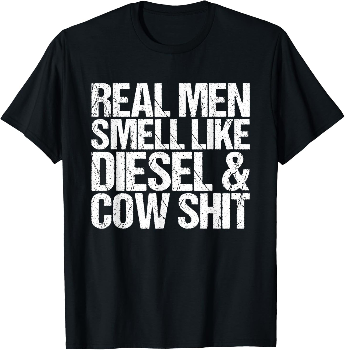Real Men Smell Like Cow Shit & Diesel Farmer Cool T-Shirt - T-Shirt | Black