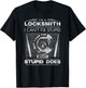 Funny Locksmith Dad Grandpa Men Can't Fix Stupid T-Shirt - T-Shirt | Black
