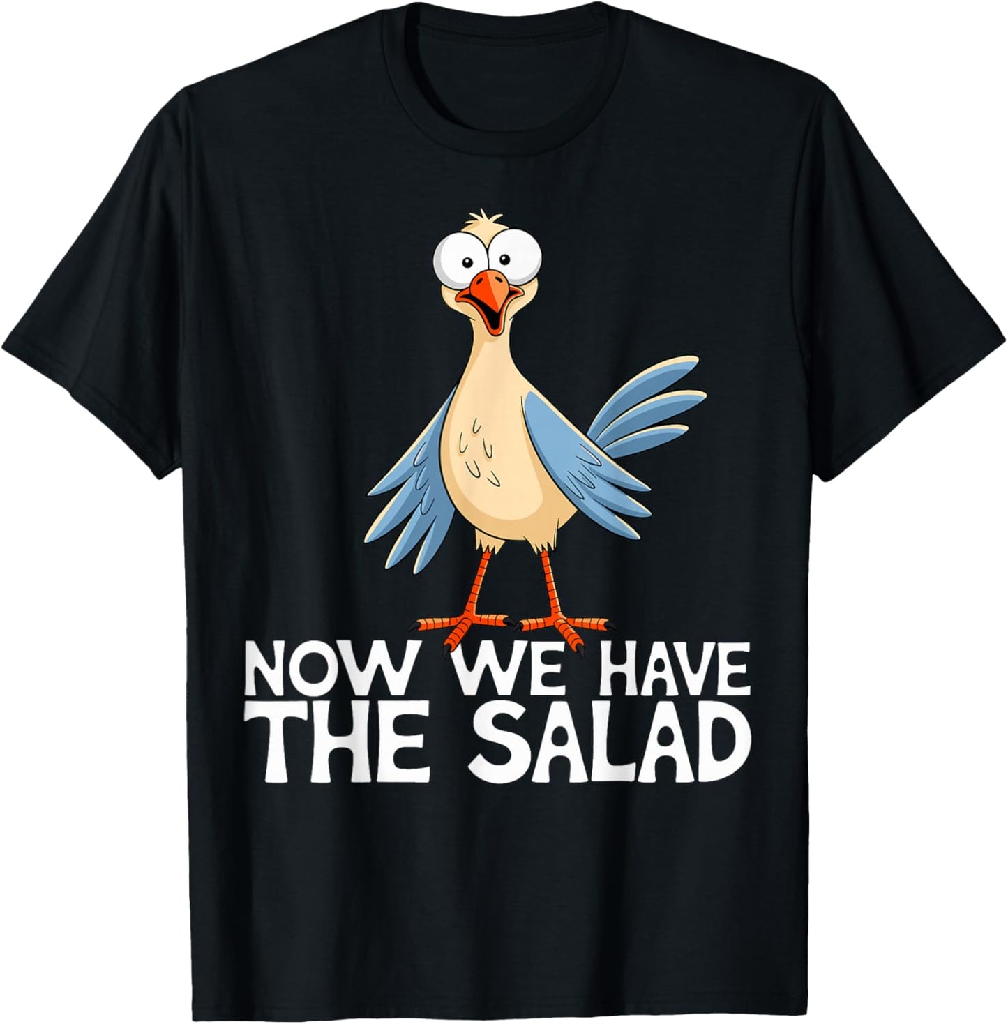 Now We Have The Salad Jetzt haben wir den Salat Lustig Fun T-Shirt - T-Shirt | Black