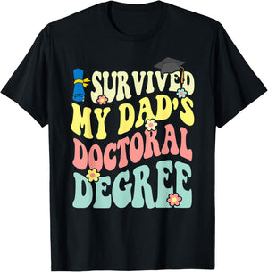 I Survived My Dad's Doctoral Degree Doctorate Groovy T-Shirt - T-Shirt | Black