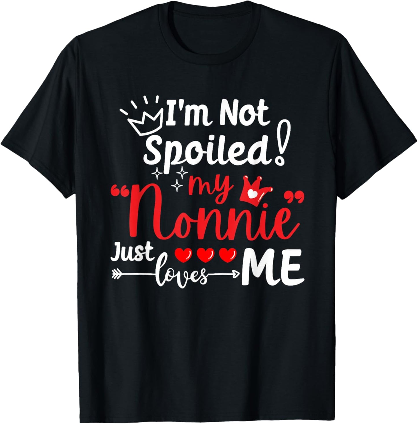 I'm Not Spoiled My Nonnie Just Loves Me a Team Kids Matching T-Shirt - T-Shirt | Black