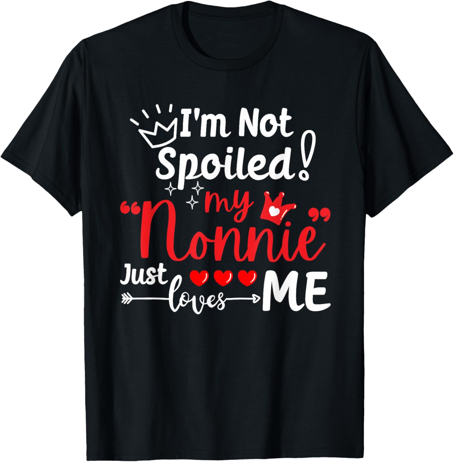 I'm Not Spoiled My Nonnie Just Loves Me a Team Kids Matching T-Shirt - T-Shirt | Black