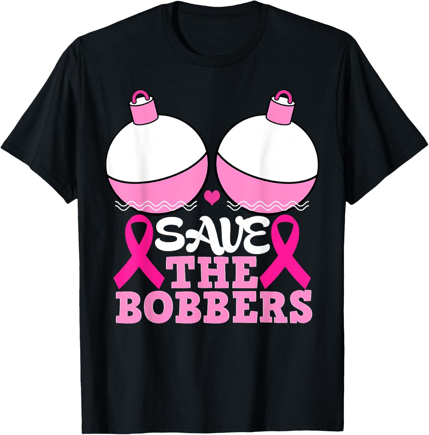 Save The Bobbers Breast Cancer Awareness Fishing Lovers T-Shirt - T-Shirt | Black
