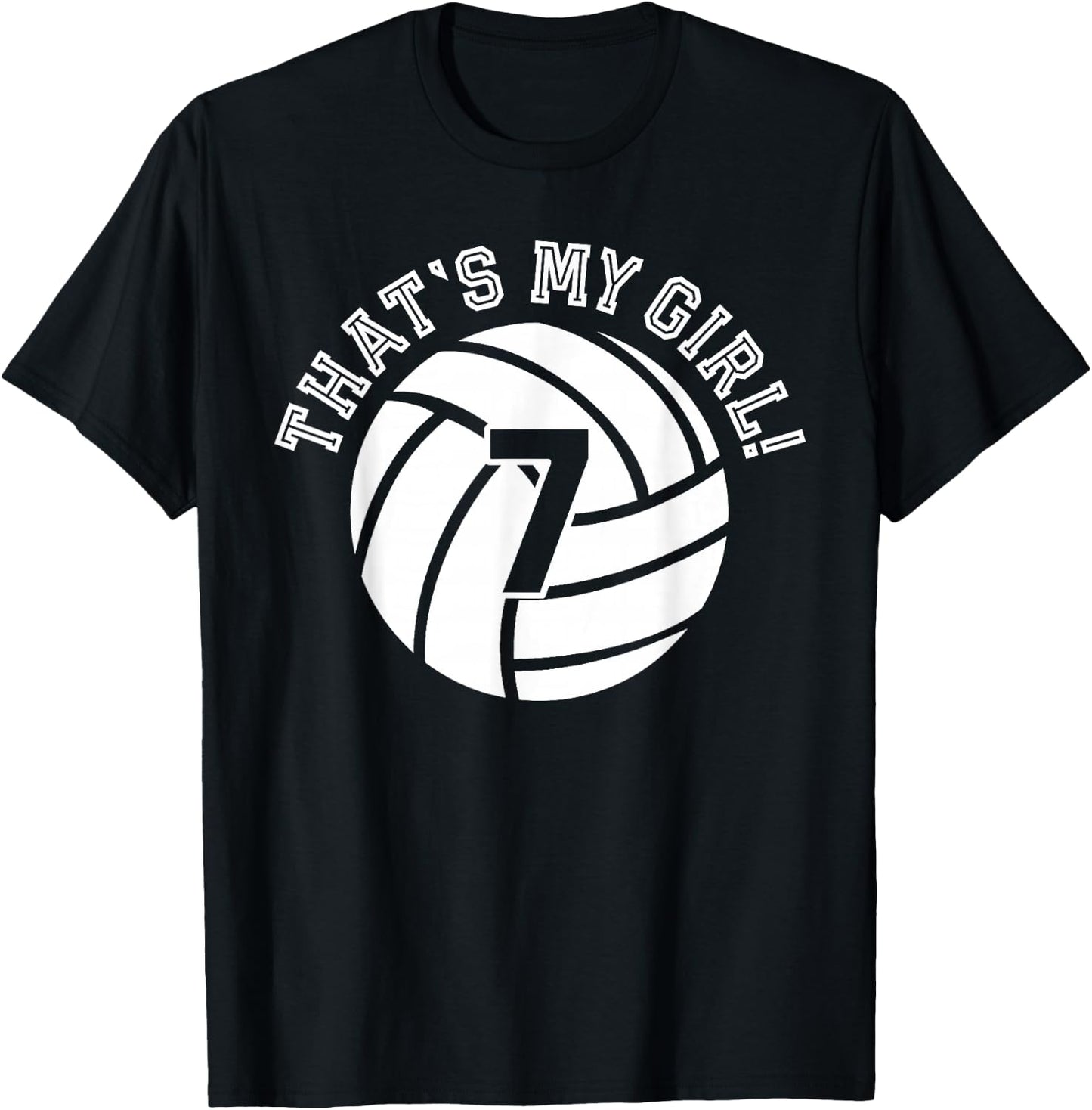 Unique That's My Girl #7 Volleyball Player Mom or Dad Gifts T-Shirt - T-Shirt | Black