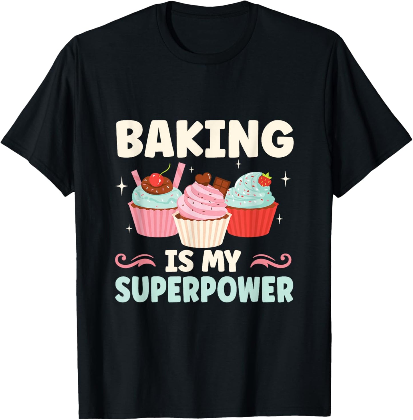Baking Is My Superpower Funny Cupcake Baker T-Shirt - T-Shirt | Black