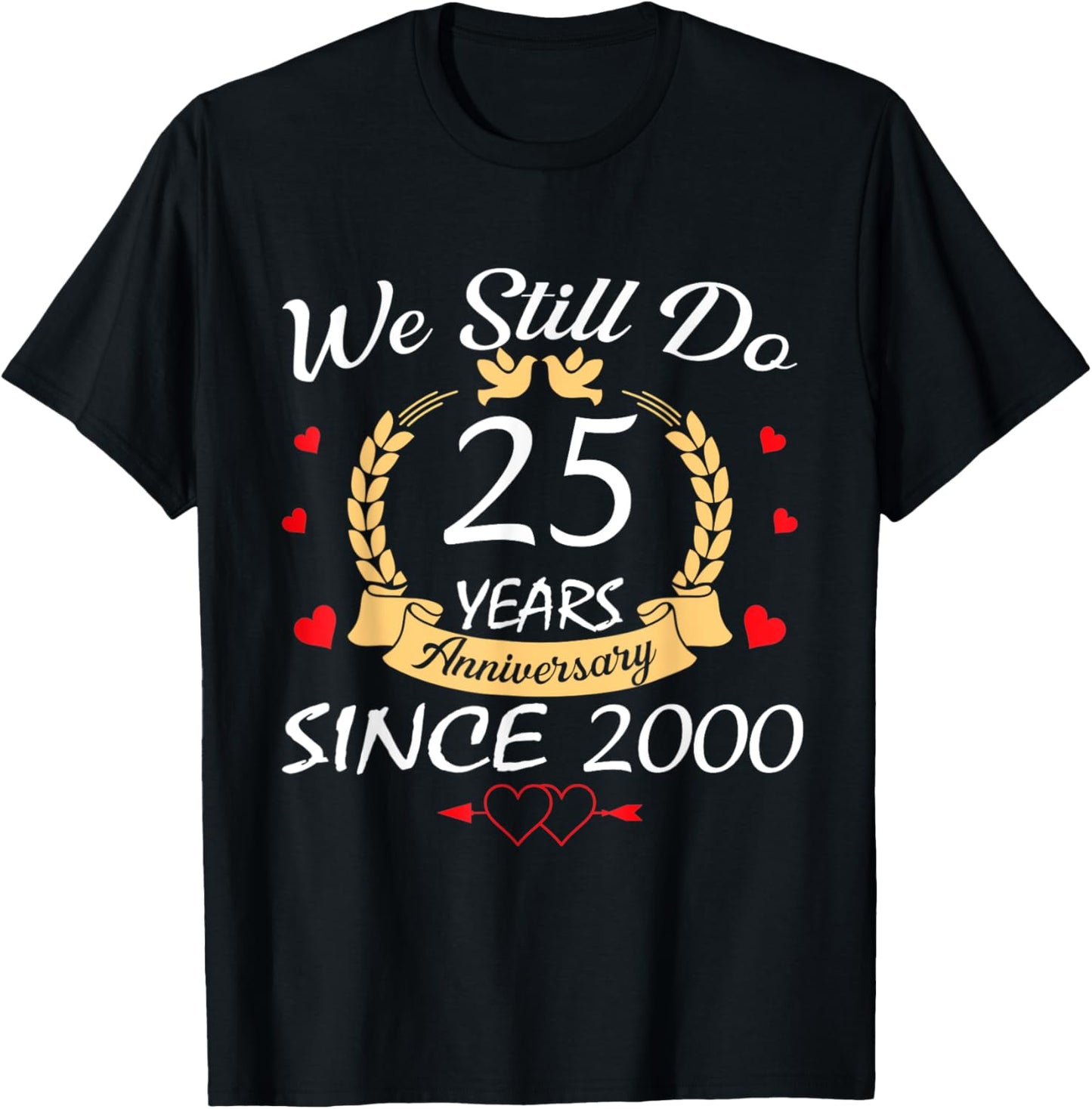 Couple 25th Wedding Anniversary Still Do 25 Years Since 2000 T-Shirt - T-Shirt | Black