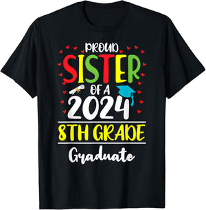 Funny Proud Sister of a Class of 2024 8th Grade Graduate T-Shirt - T-Shirt | Black