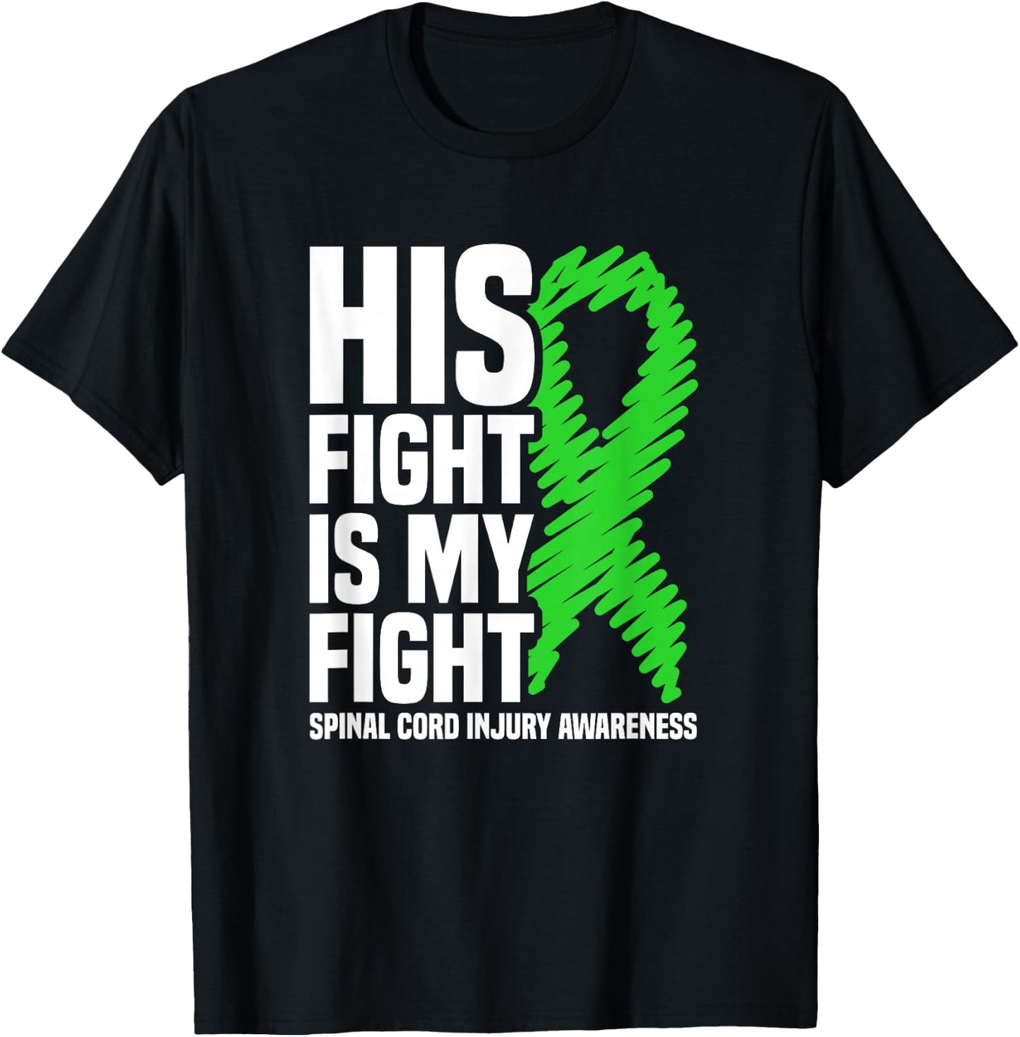 His Fight My Fight Green Ribbon Spinal Cord Injury Awareness T-Shirt - T-Shirt | Black