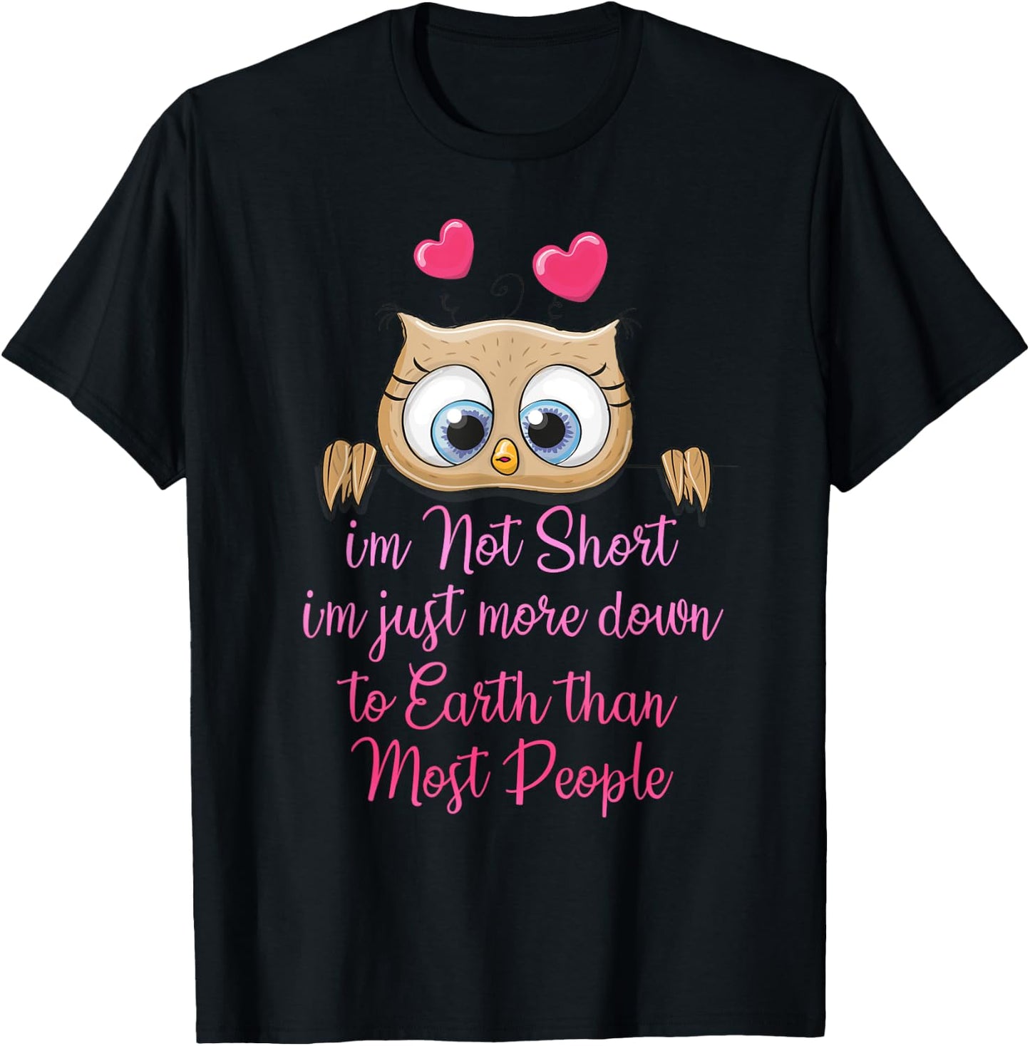 I'm Not Short I'm Just More Down To Earth Than Most People T-Shirt - T-Shirt | Black
