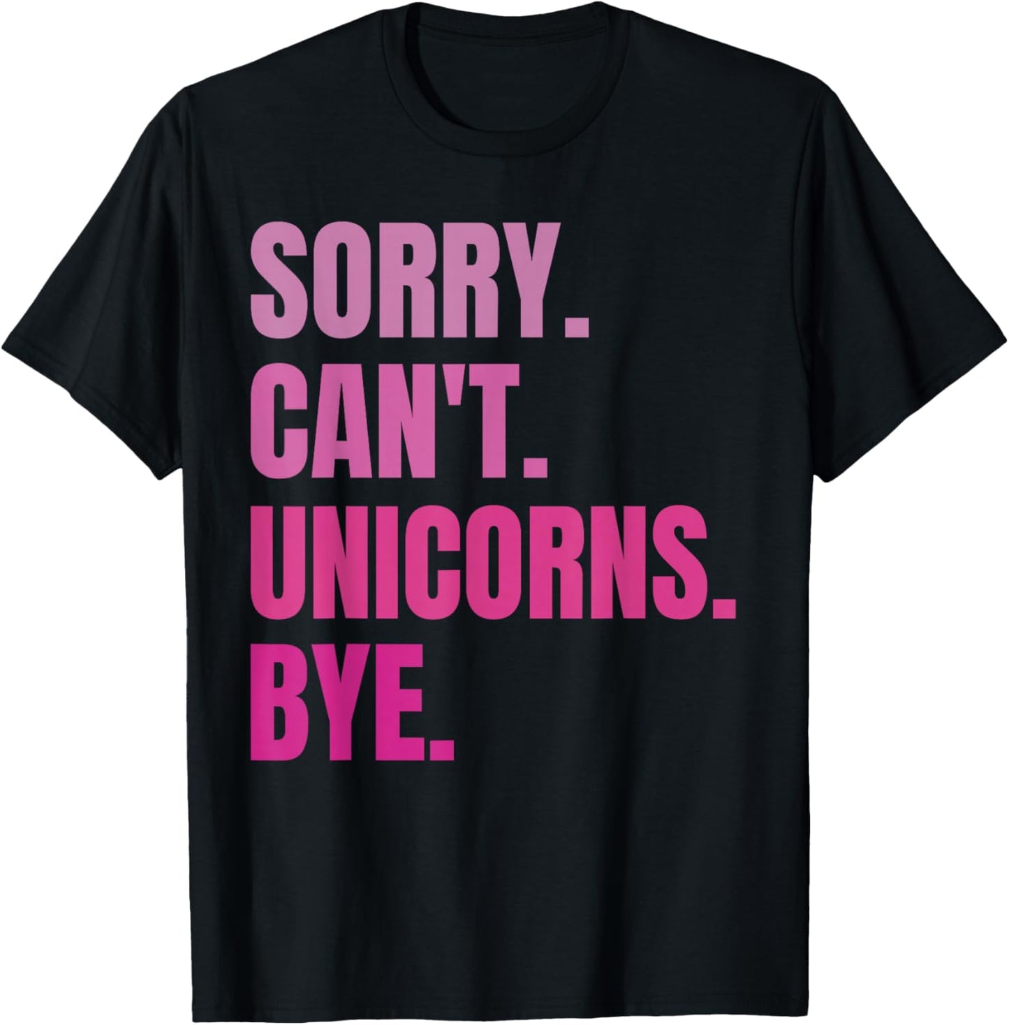 Sorry Can't Unicorns Bye Retro Funny Cute Unicorn Lovers T-Shirt - T-Shirt | Black
