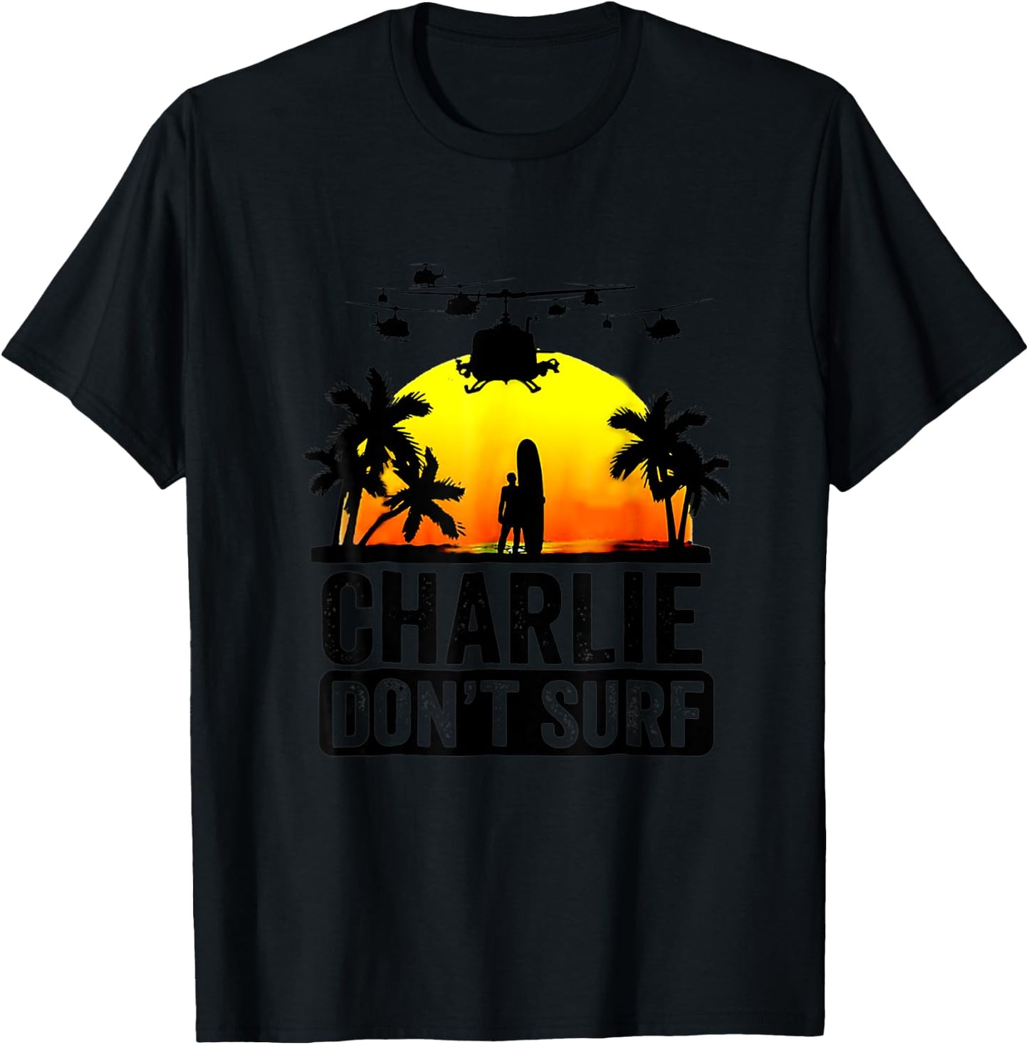 Charlie Don_t Surf Summer Military Vietnam Veteran T-Shirt - T-Shirt | Black