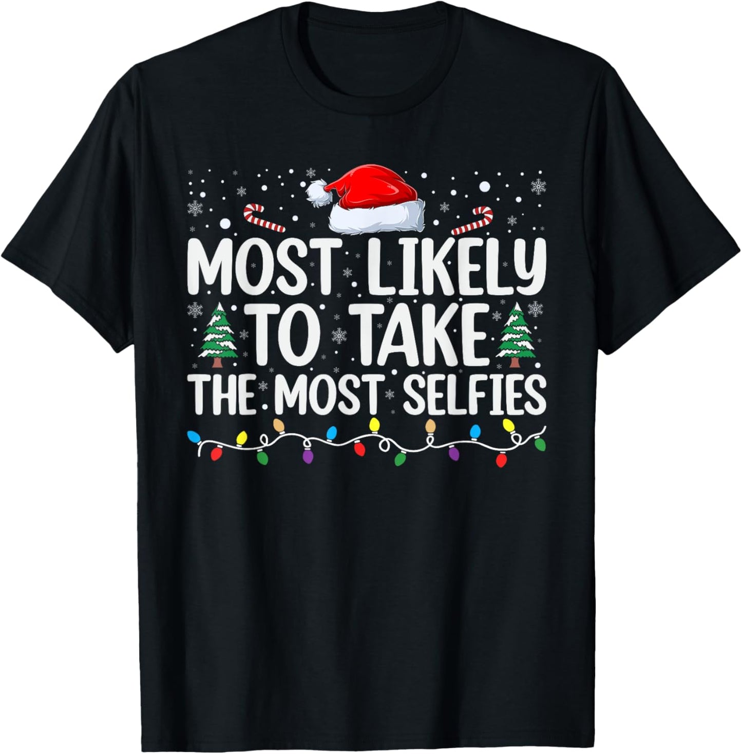 Most Likely To Take The Most Selfies T-Shirt - T-Shirt | Black