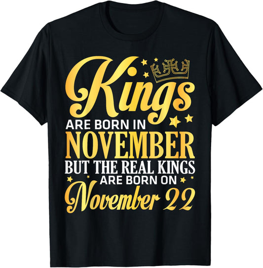 Kings Are Born In Nov The Real Kings Are Born On November 22 T-Shirt - T-Shirt | Black