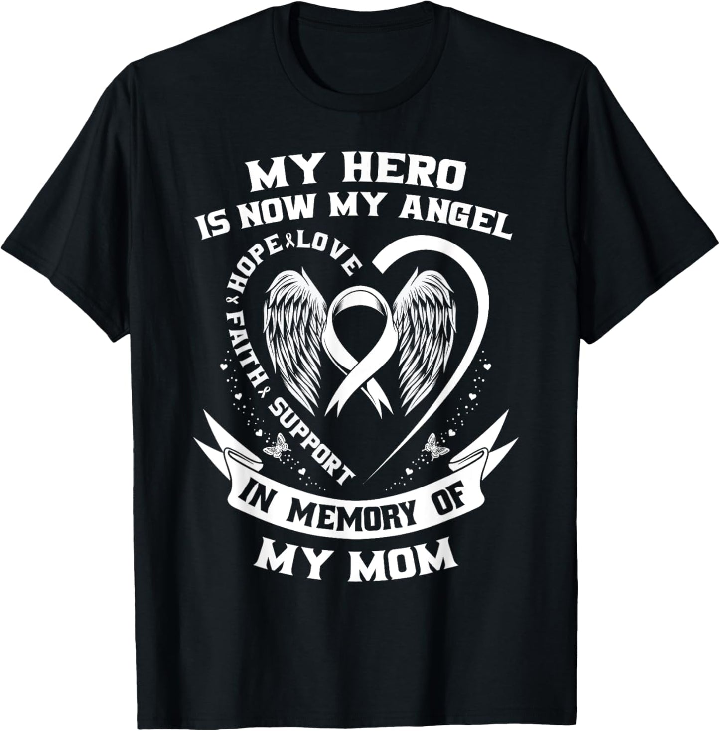My Hero Is Now My Angel Mom Lung Cancer Awareness Products T-Shirt - T-Shirt | Black