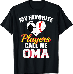 My Favorite Players Call Me Oma Soccer Baseball Oma T-Shirt - T-Shirt | Black