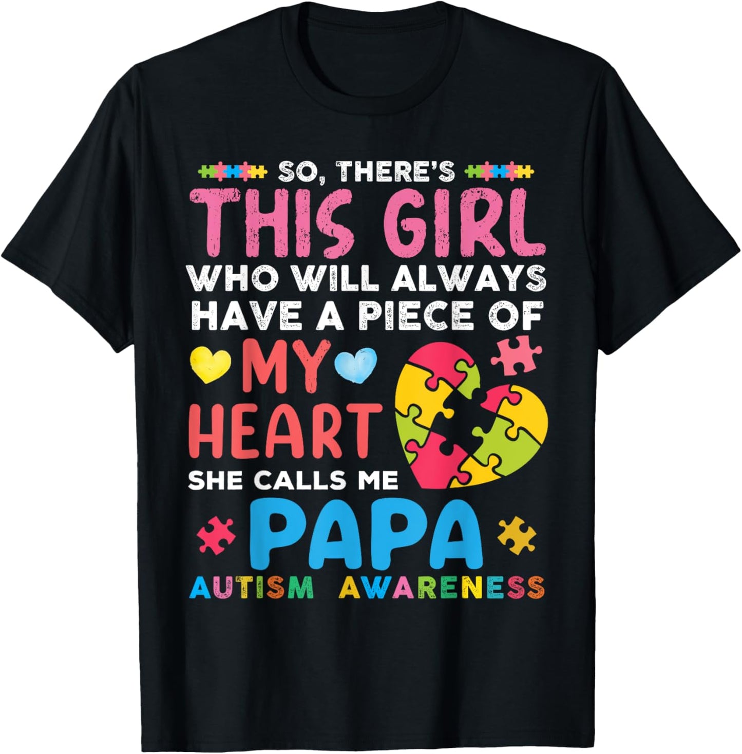 There's This Girl She Calls Me Papa Autism Awareness T-Shirt - T-Shirt | Black