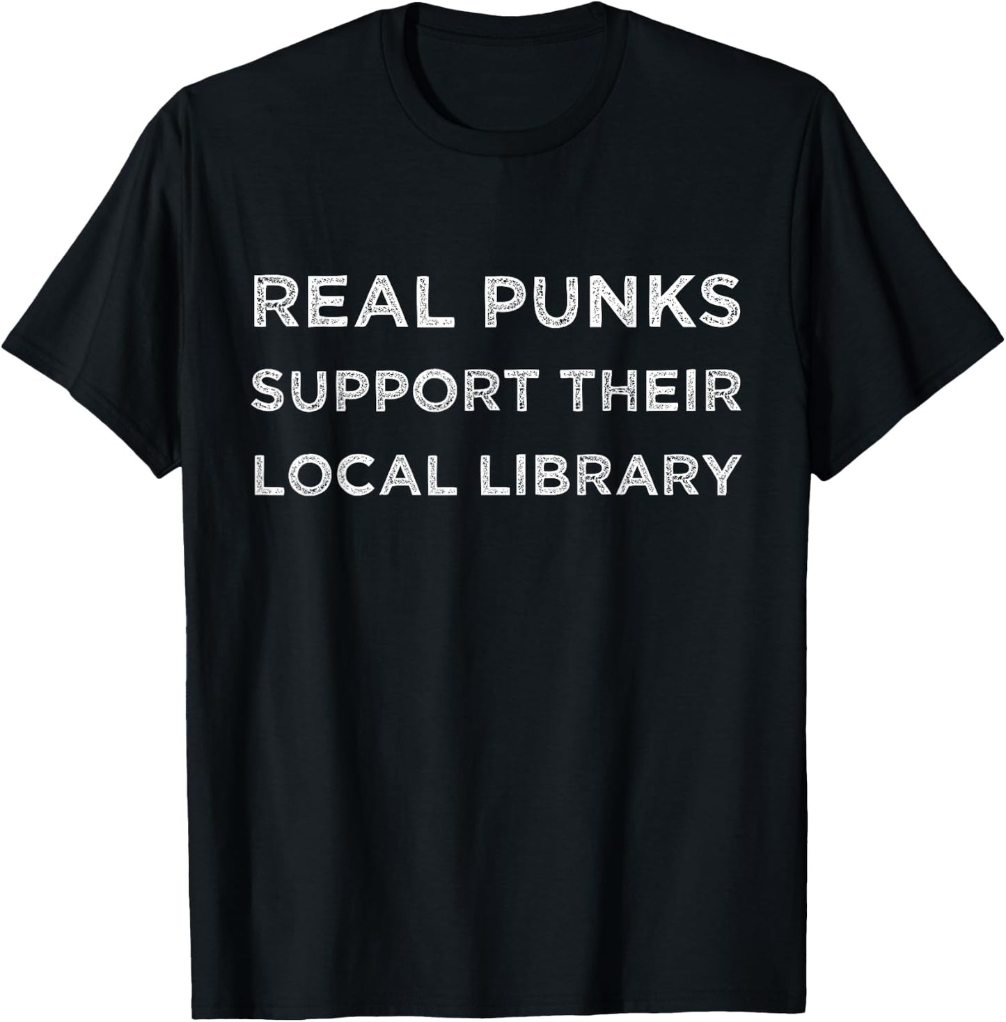 Real Punks Support Their Local Library T-Shirt - T-Shirt | Black