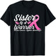 Breast Cancer Fighter Awareness Sister of a Warrior T-Shirt - T-Shirt | Black