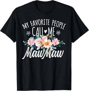 My Favorite People Call Me MawMaw Floral Birthday MawMaw T-Shirt - T-Shirt | Black