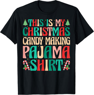 This is My Christmas Candy Making Pajama Shirt Naughty Xmas T-Shirt - T-Shirt | Black