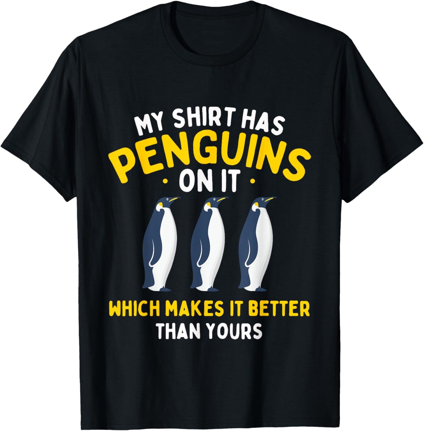 My Shirt Has Penguins - Penguin Lover Bird Watcher T-Shirt - T-Shirt | Black
