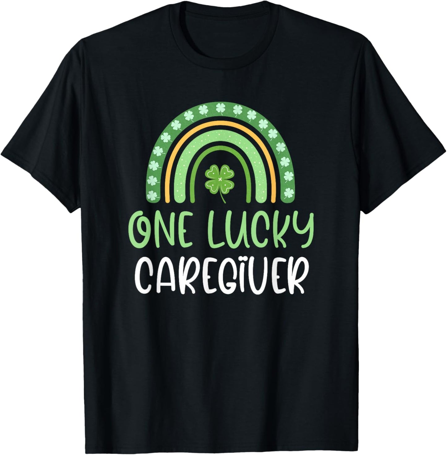 One Lucky Caregiver Funny St. Patrick's Day Caregiving T-Shirt - T-Shirt | Black