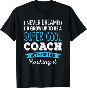 Coach Gifts I Never Dreamed Appreciation Thank You Coach T-Shirt - T-Shirt | Black