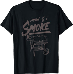 Mind If I Smoke Funny BBQ Smoking Barbecue Grilling Gifts T-Shirt - T-Shirt | Black