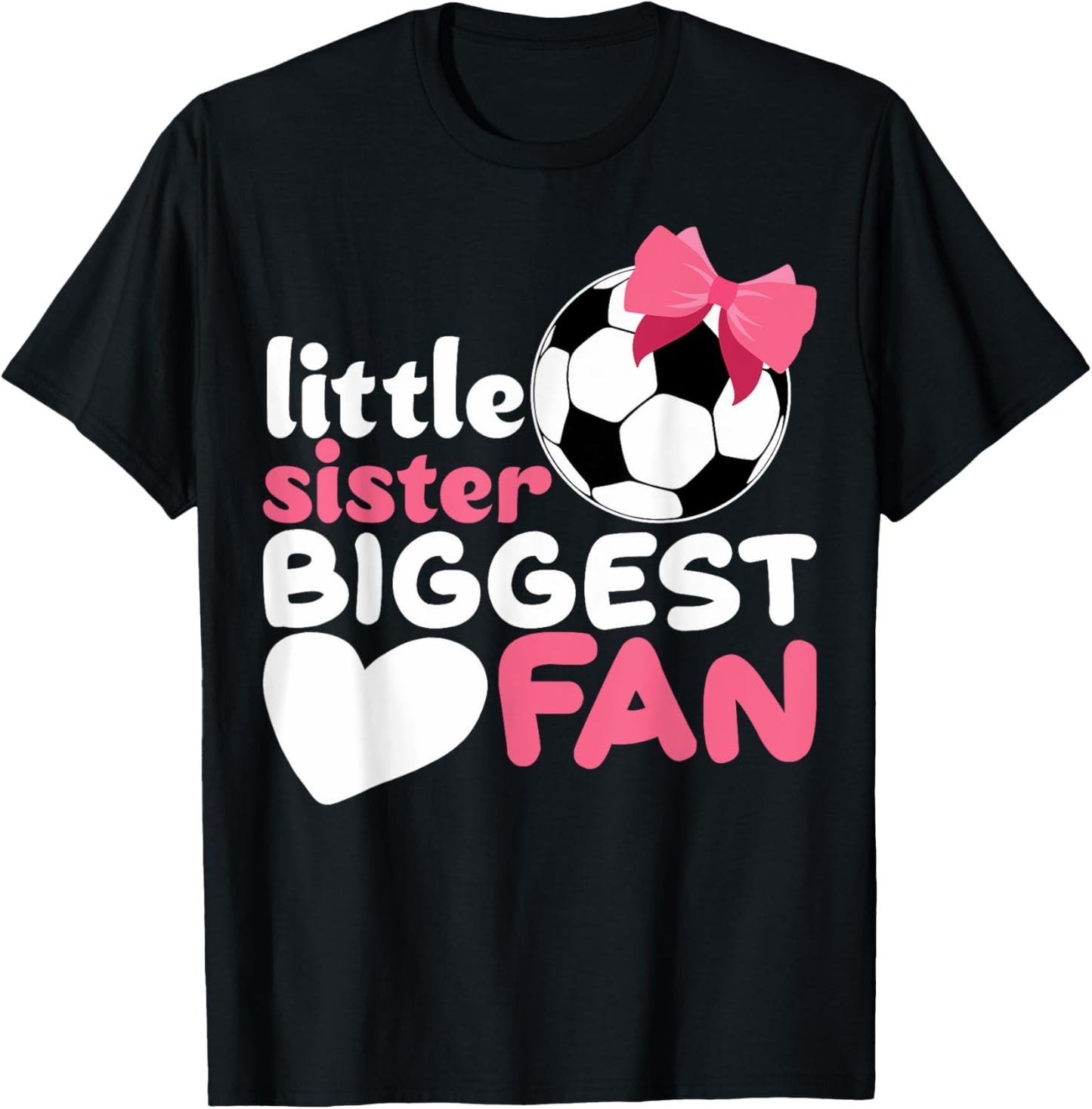 Cute Little Sister Soccer Little Sister Biggest Fan Soccer T-Shirt - T-Shirt | Black