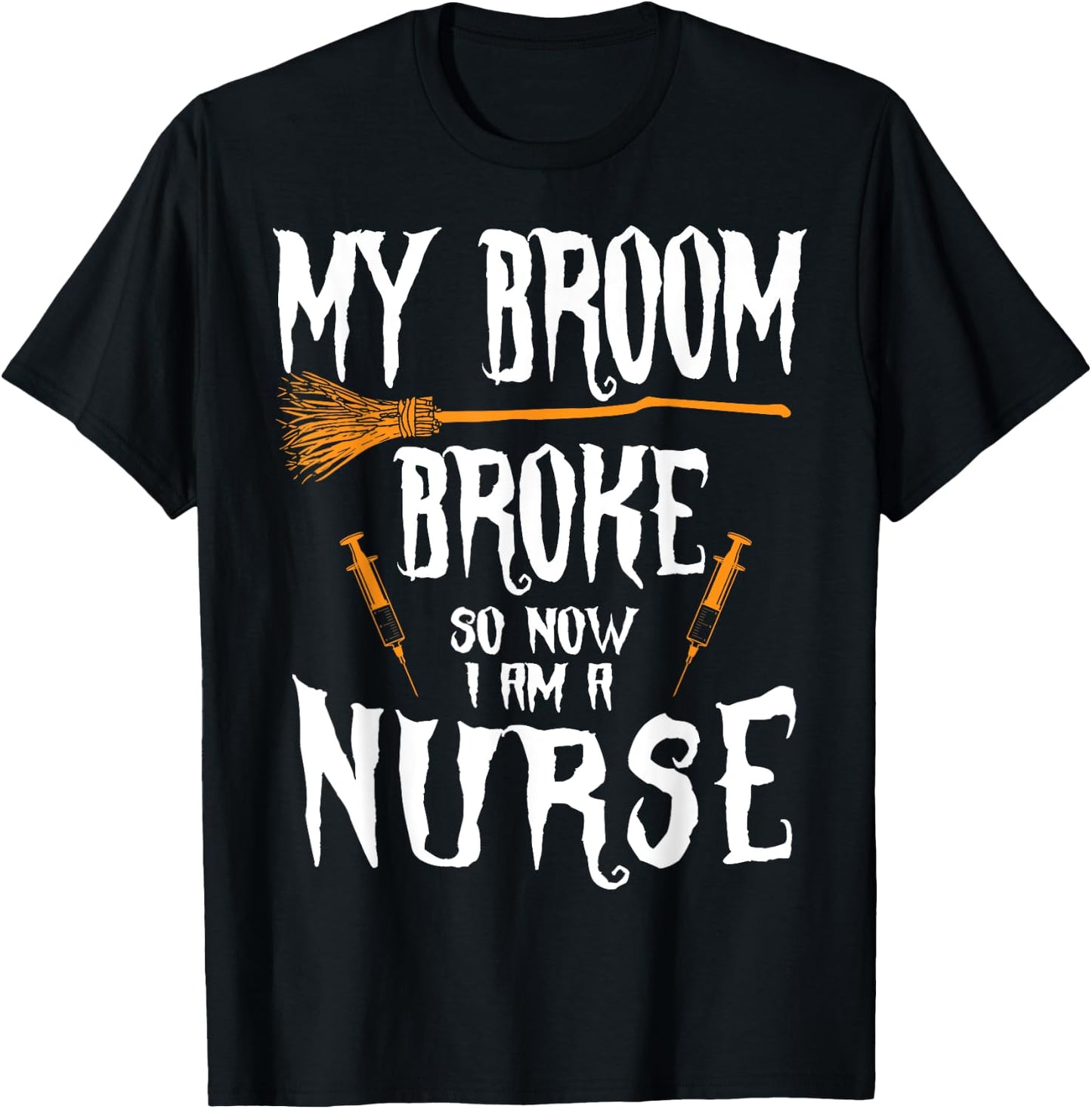 Witch Nurse Funny Saying Costume Easy Halloween Gifts T-Shirt - T-Shirt | Black