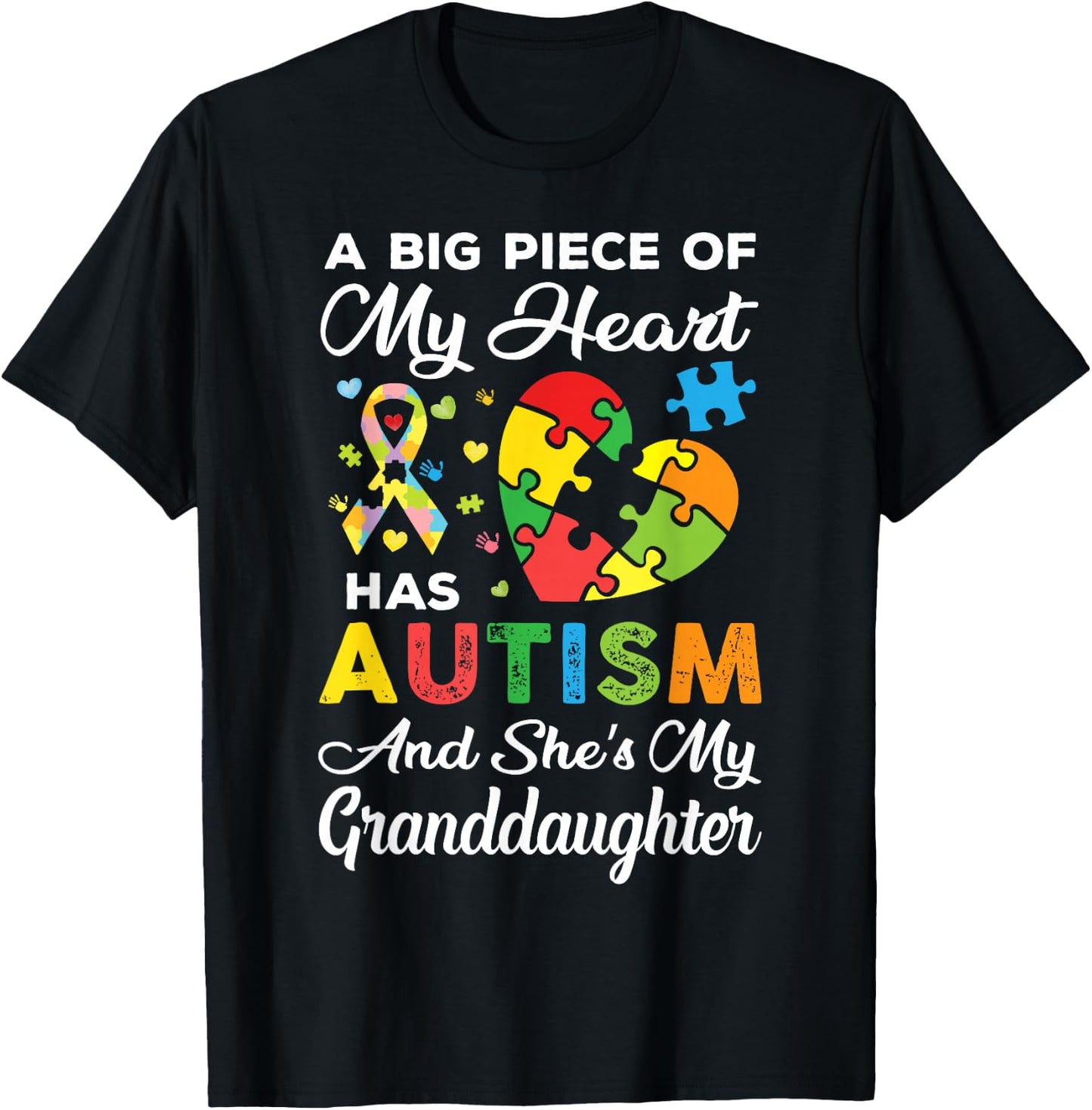 A Big Piece Of My Heart Has Autism and She's Granddaughter T-Shirt - T-Shirt | Black