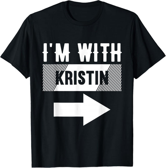I'm with Kristin for Kristin T-Shirt - T-Shirt | Black