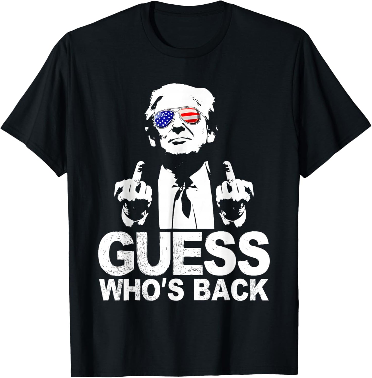 Funny Guess Who's Back President Donald Trump Middle Finger T-Shirt - T-Shirt | Black