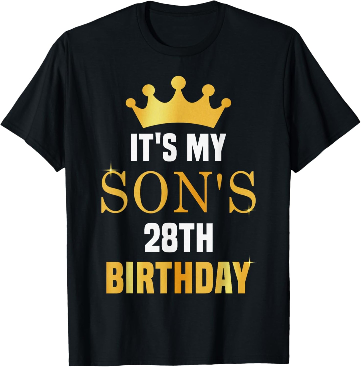 Its My Son's 28th Birthday 28 Years Old Golden Bday T-Shirt - T-Shirt | Black
