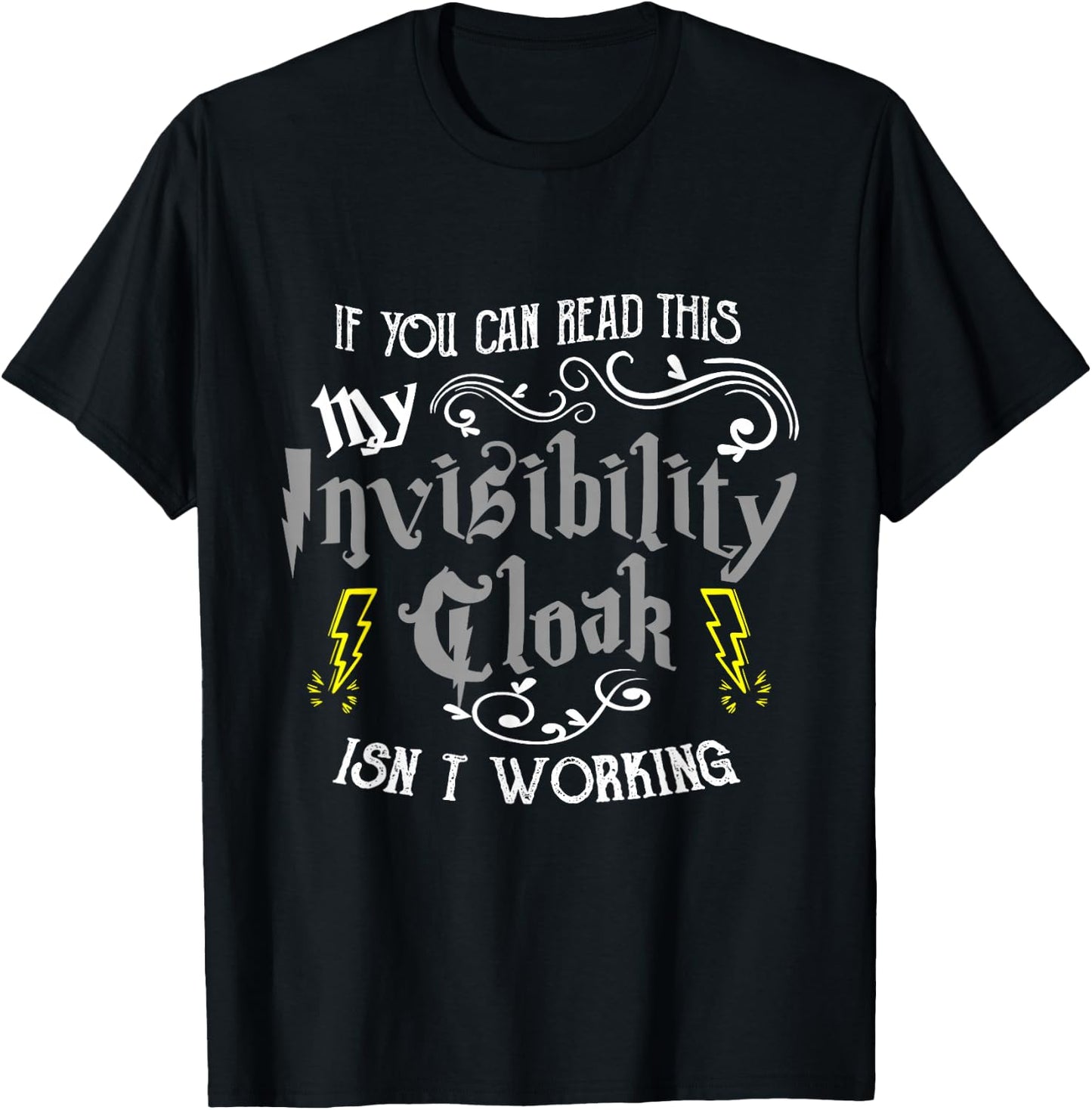 If You Can Read This My Invisibility Cloak Isn't Working Fun Small T-Shirt - T-Shirt | Black