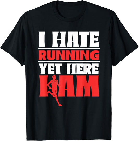 I Hate Running Yet Here I Am Jogger Runner Run Running T-Shirt - T-Shirt | Black