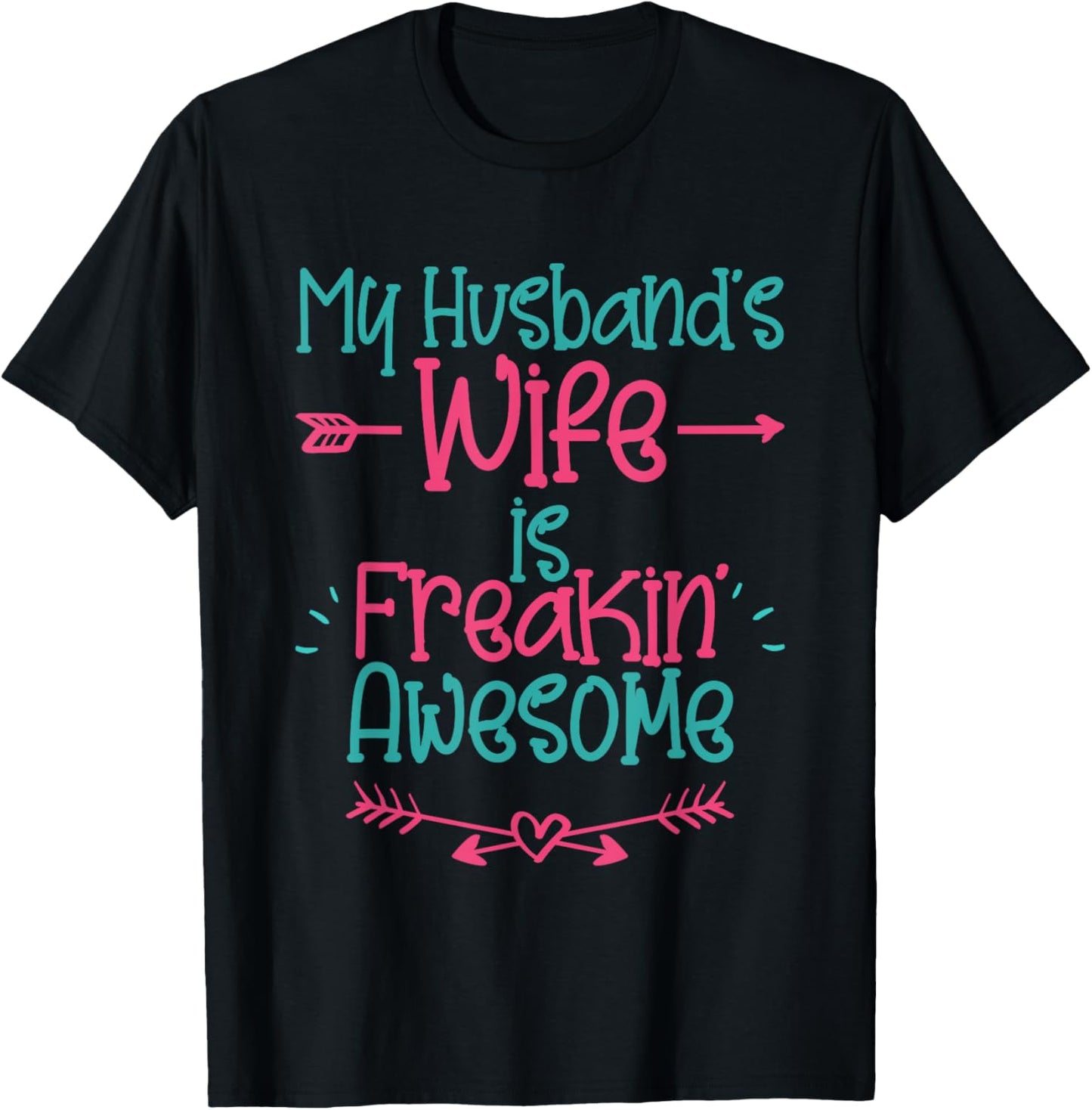 My Husband's Wife Is Freakin' Awesome Funny Wife T-Shirt - T-Shirt | Black
