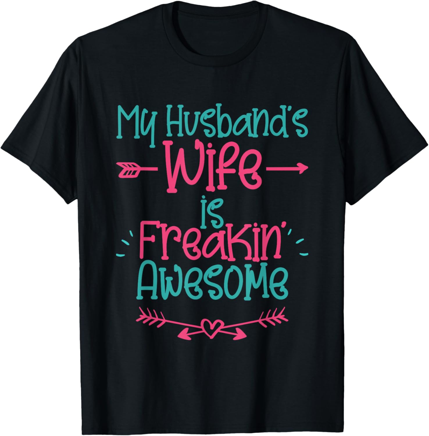 My Husband's Wife Is Freakin' Awesome Funny Wife T-Shirt - T-Shirt | Black
