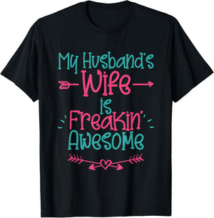 My Husband's Wife Is Freakin' Awesome Funny Wife T-Shirt - T-Shirt | Black