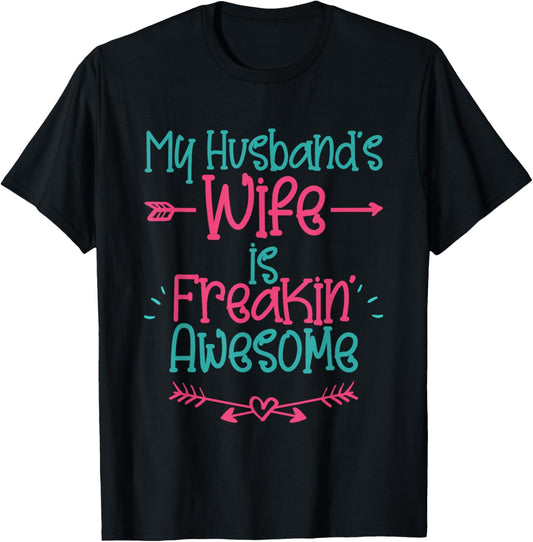 My Husband's Wife Is Freakin' Awesome Funny Wife T-Shirt - T-Shirt | Black