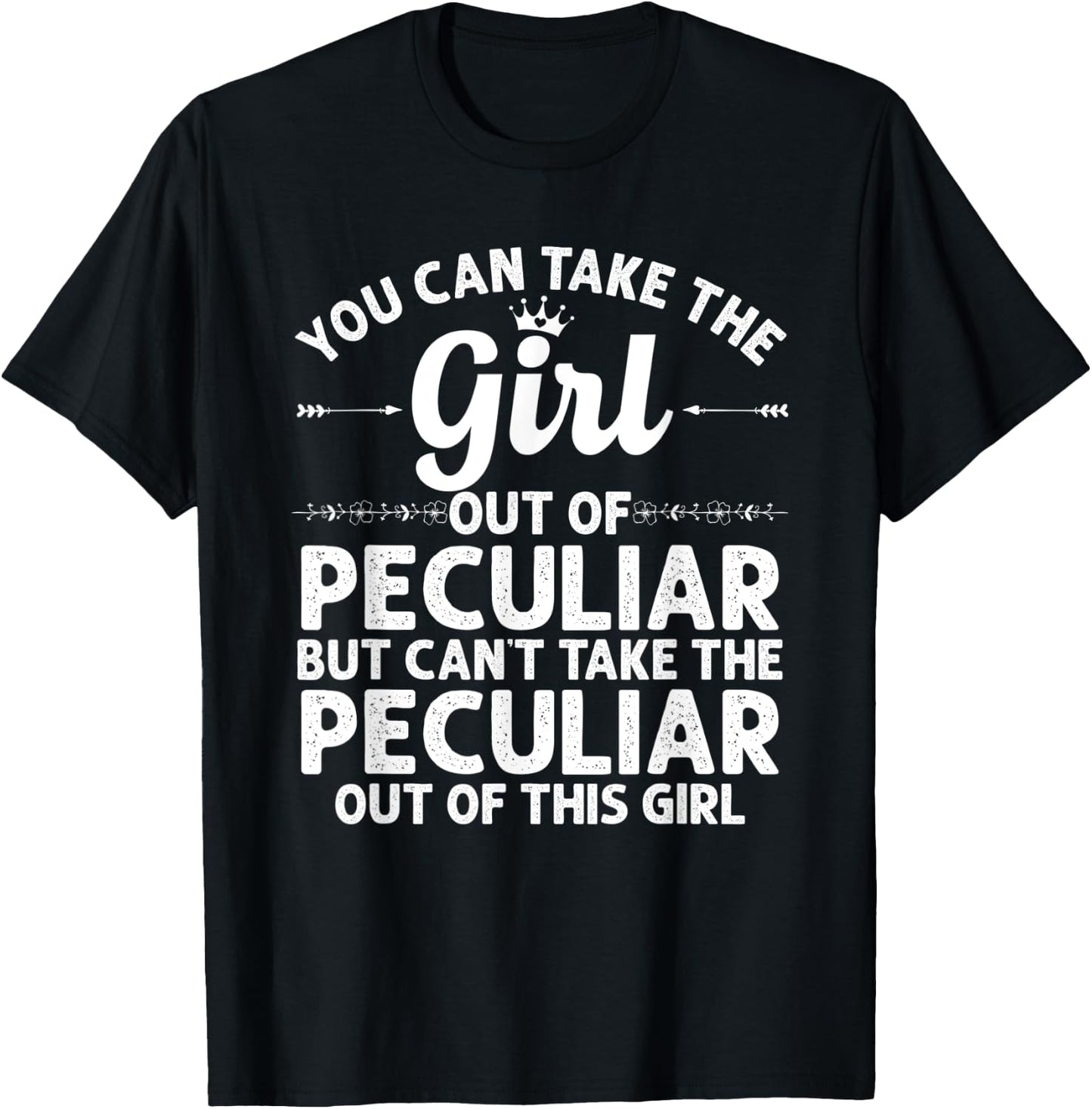 Girl Out Of PECULIAR MO MISSOURI Gift Funny Home Roots USA T-Shirt - T-Shirt | Black