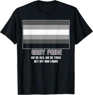 Gray Pride We're Old We're Tired Get Off Our Lawn T-Shirt - T-Shirt | Black