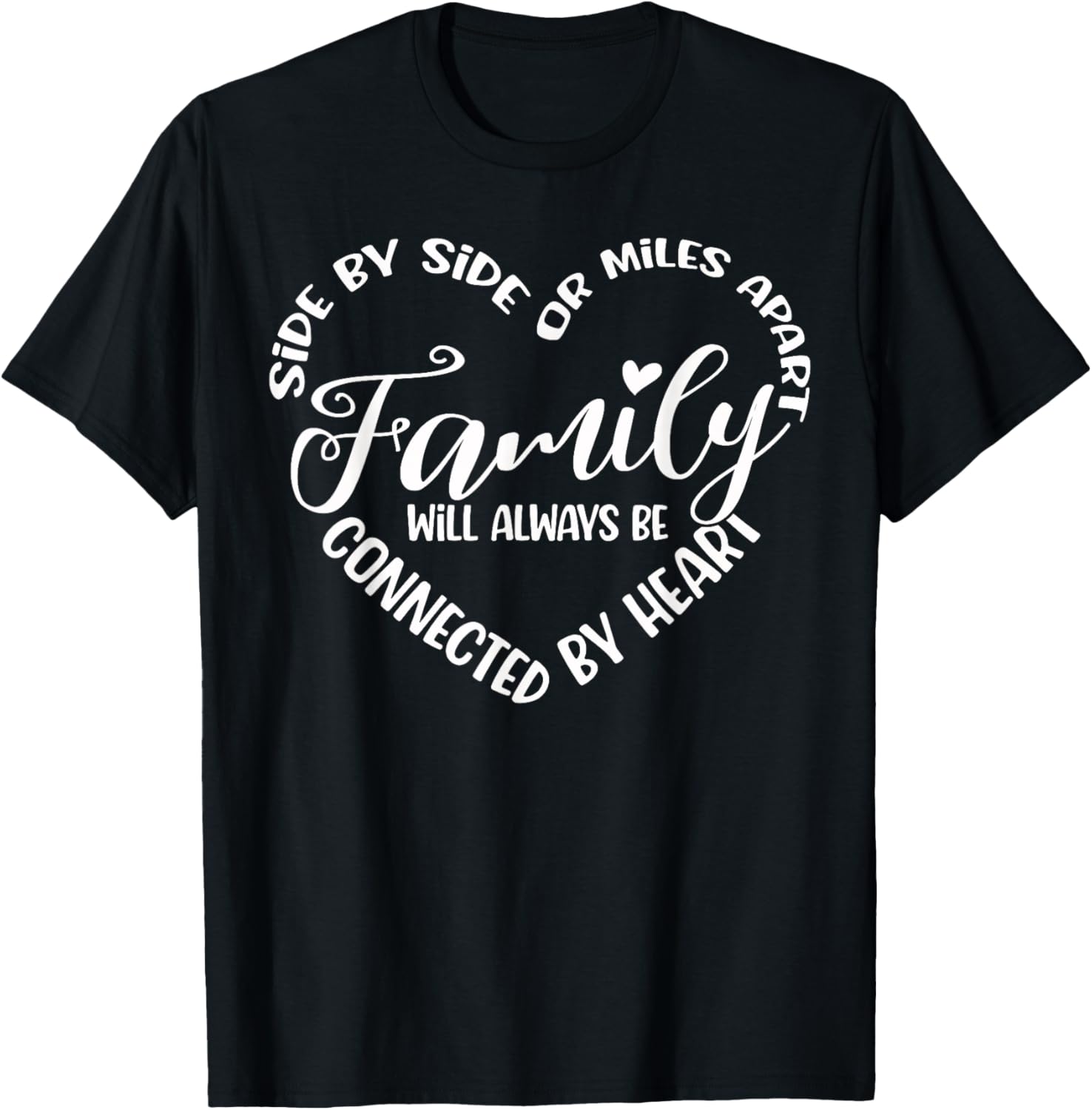 Siblings Side By Side Or Miles Apart Family T-Shirt - T-Shirt | Black
