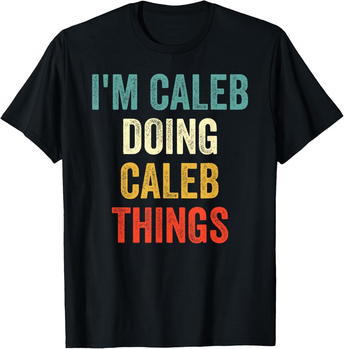 I'm Caleb Doing Caleb Things Funny Vintage First Name T-Shirt - T-Shirt | Black