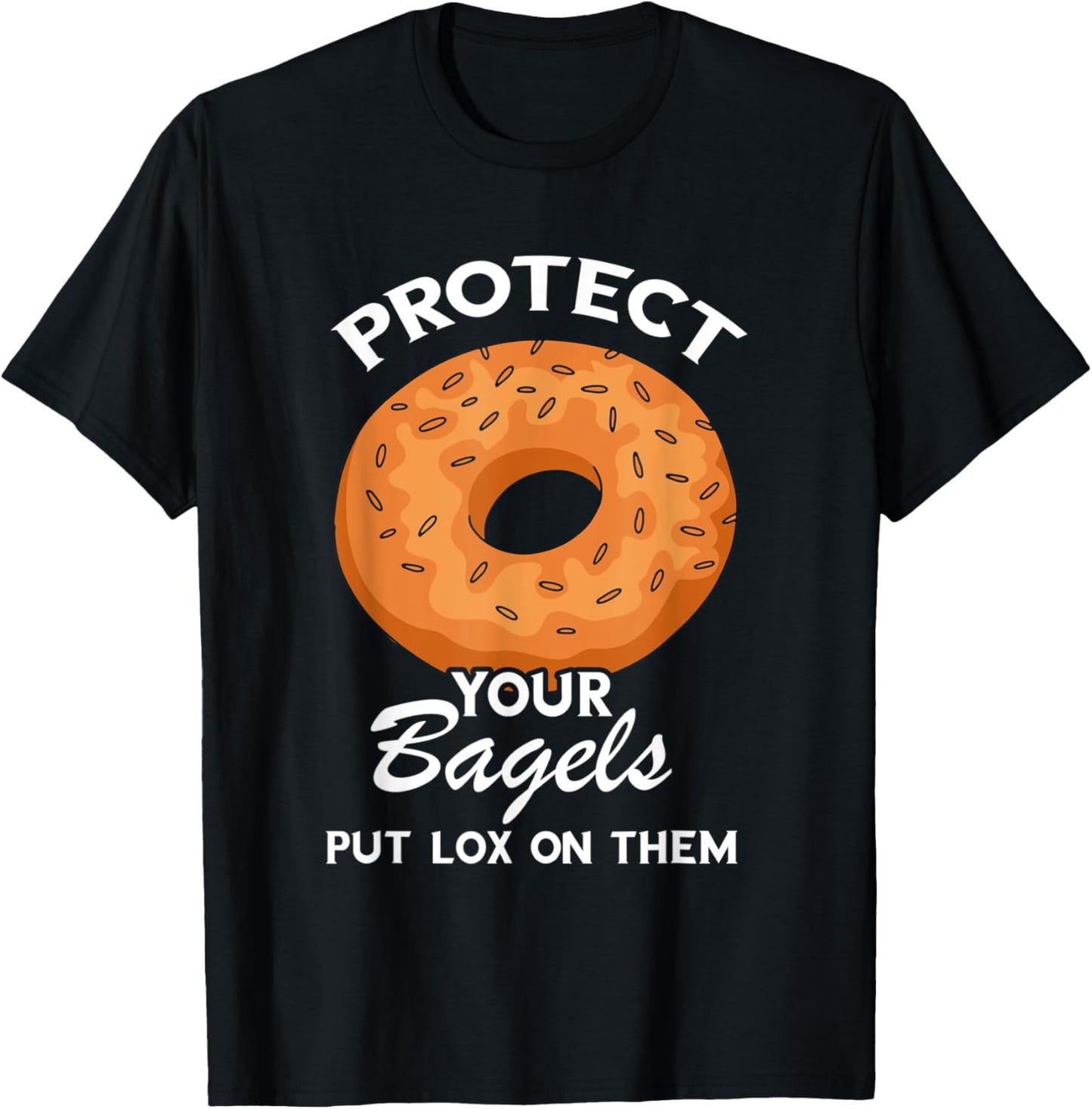 Protect Your Bagels Baking Baker Bagel Lover Bagels T-Shirt - T-Shirt | Black