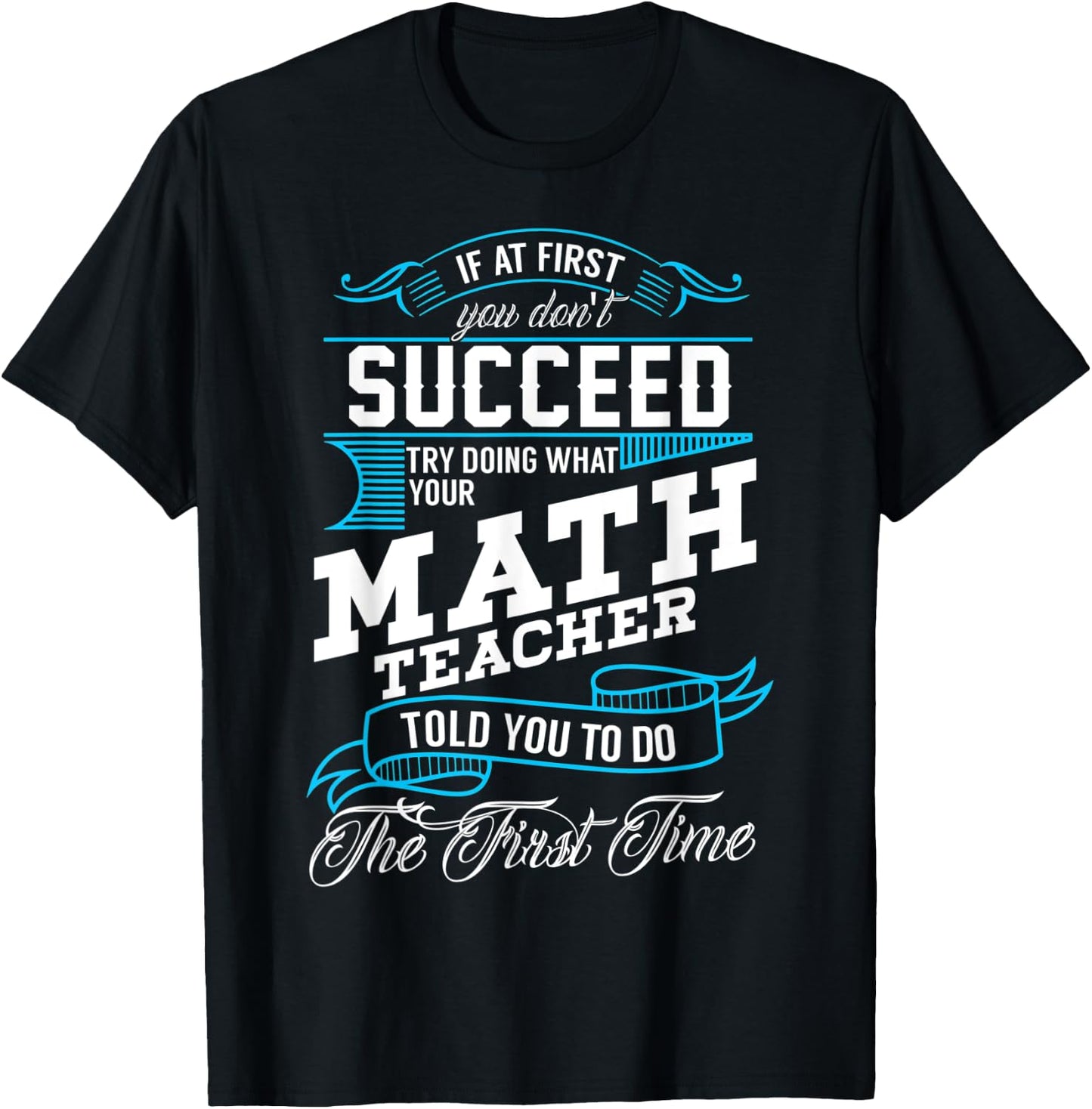 Funny Math Quote for Mathematics Teachers and Students T-Shirt - T-Shirt | Black