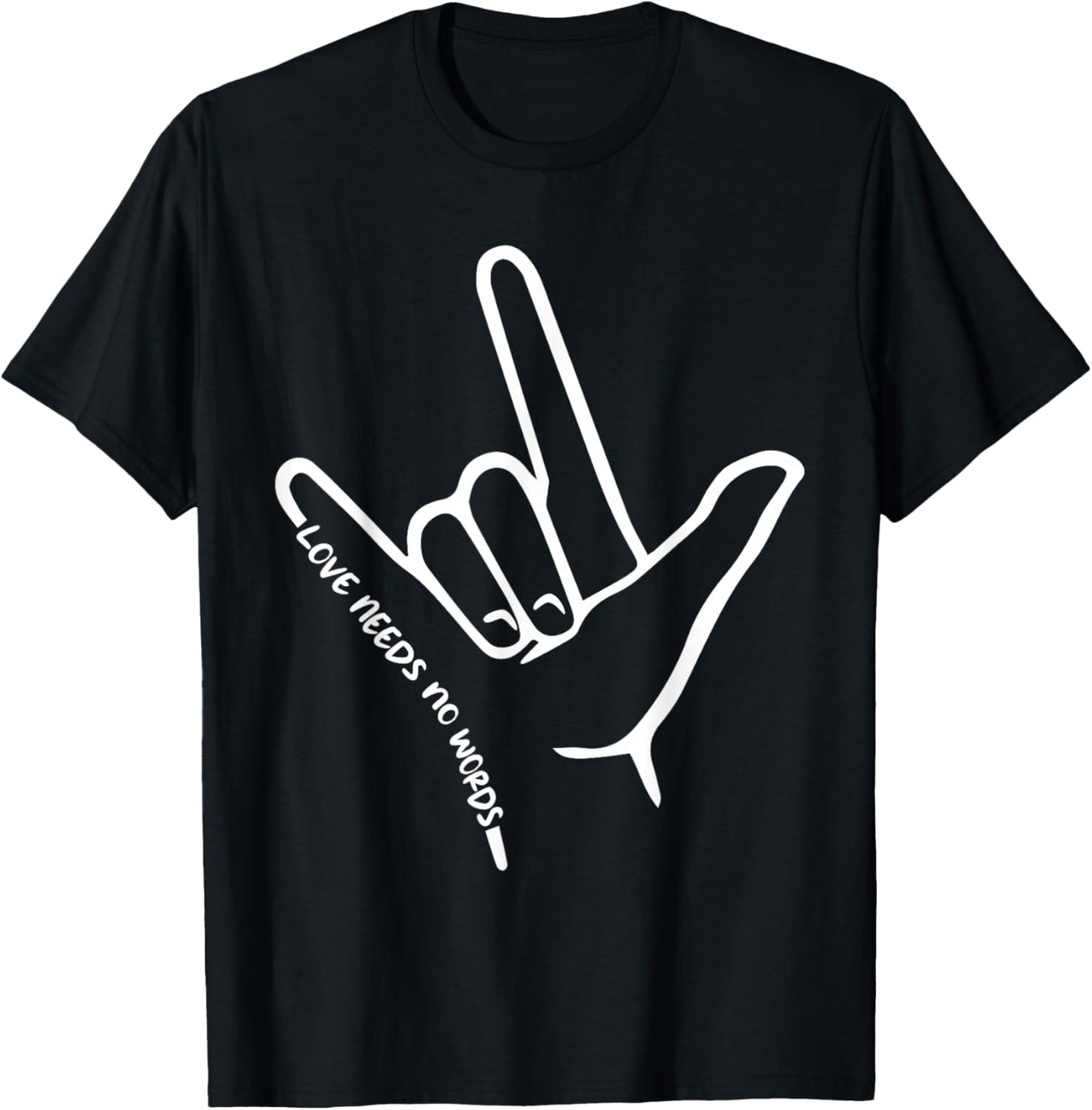 Love Needs No Words ASL Awareness American Sign Language T-Shirt - T-Shirt | Black